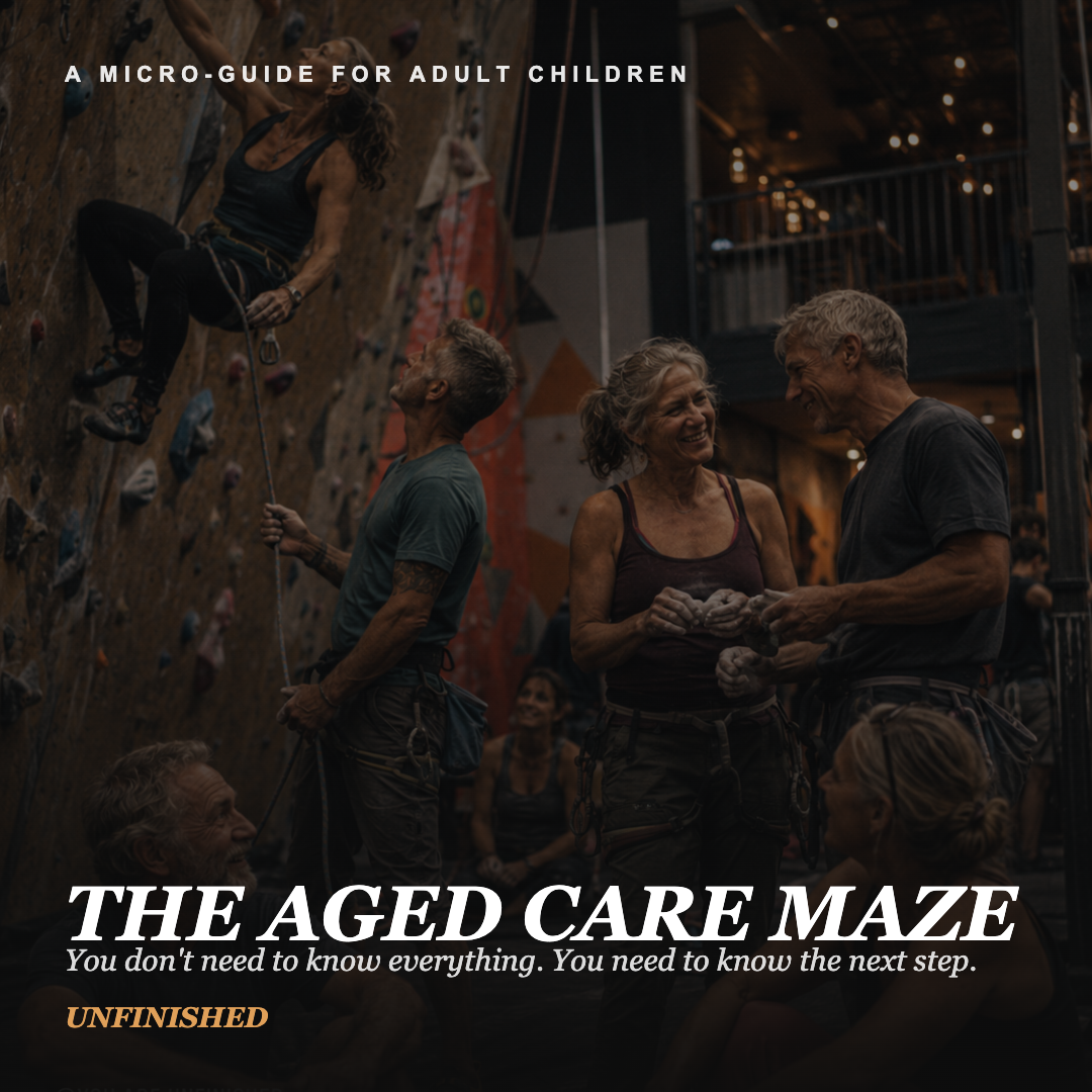 UNFINISHED Micro-Guide: The Aged Care Maze