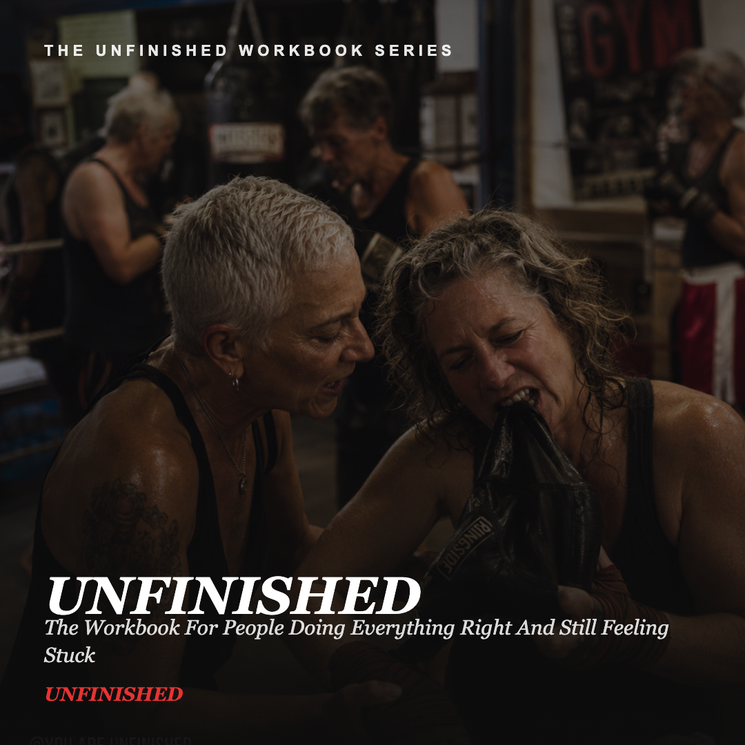 UNFINISHED Workbook: Doing Everything Right and Still Feeling Stuck